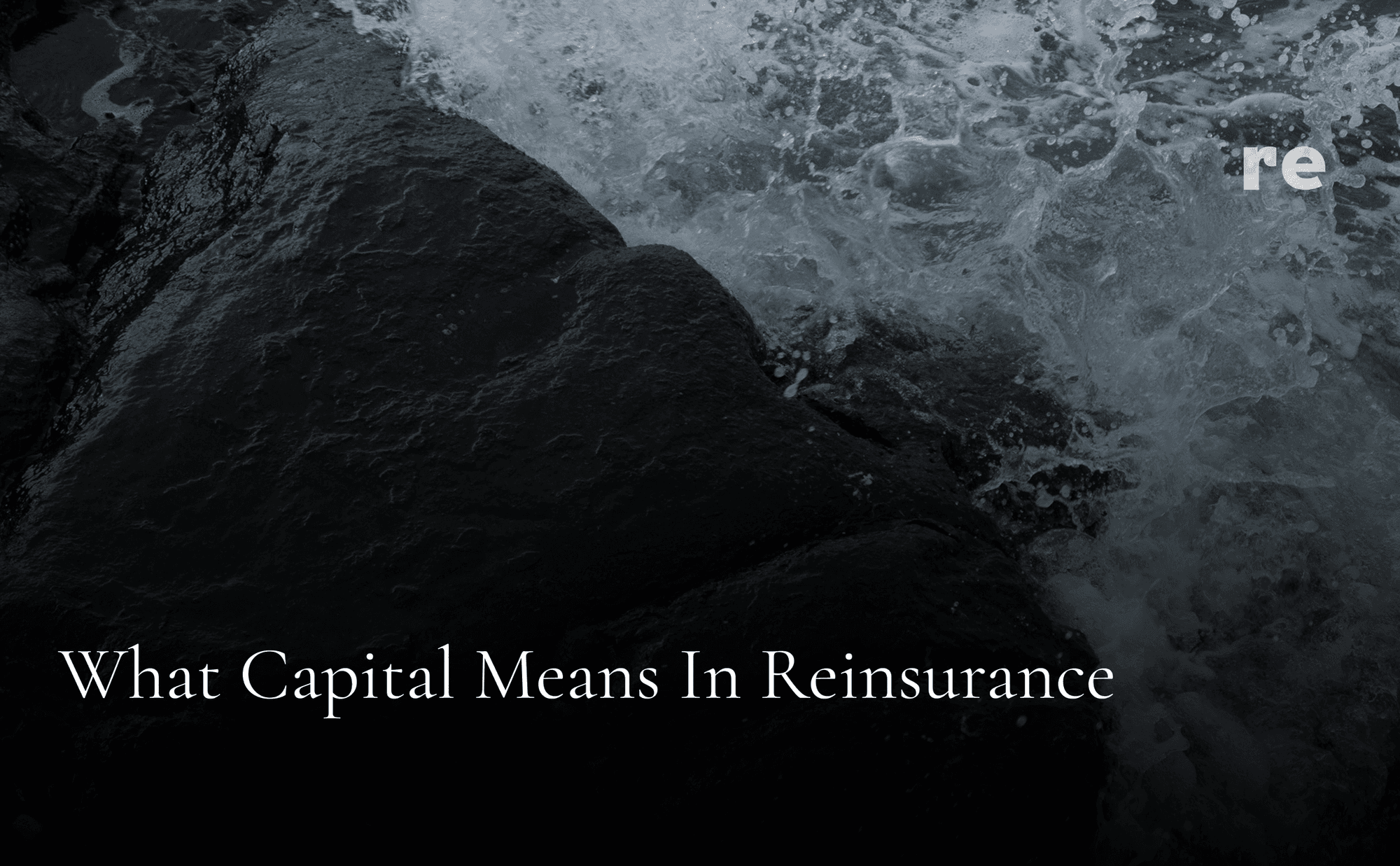 What Capital Means in Reinsurance
