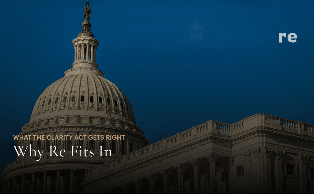 What the Clarity Act Gets Right About Distribution Structure, and Why Re Fits In