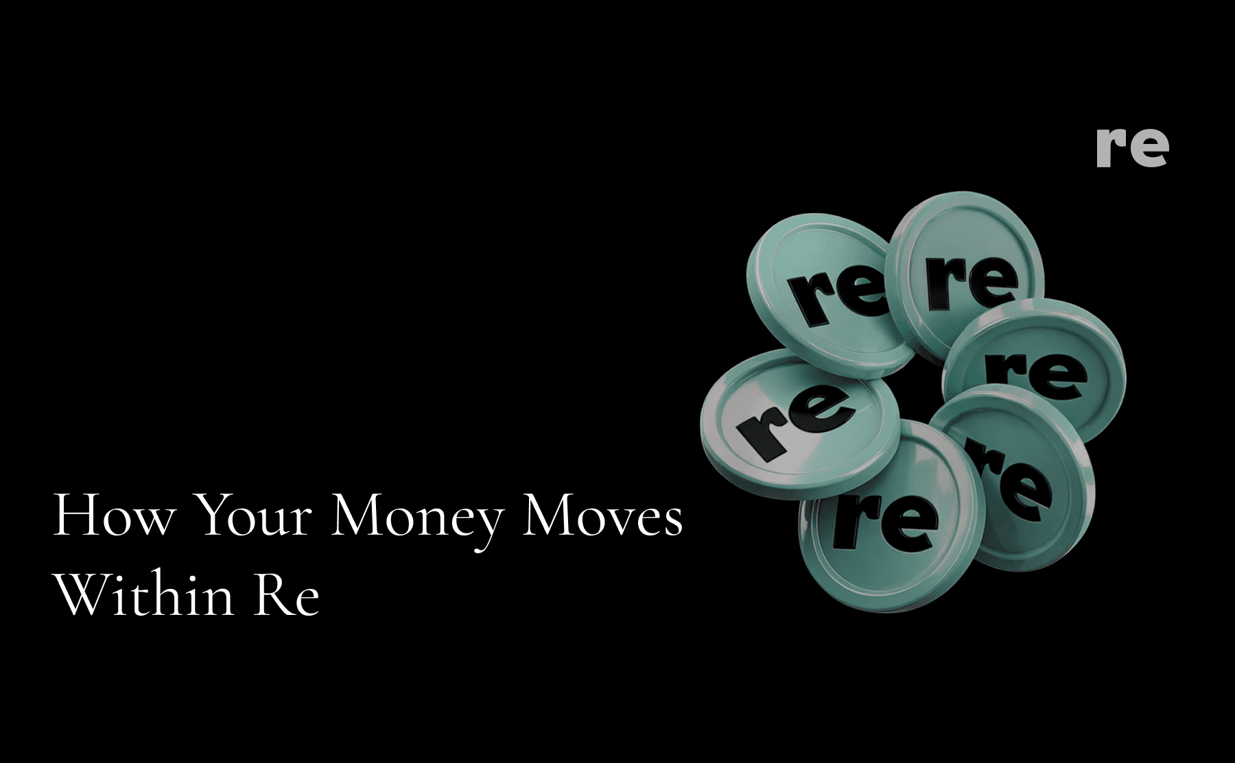 How Your Money Moves Within Re